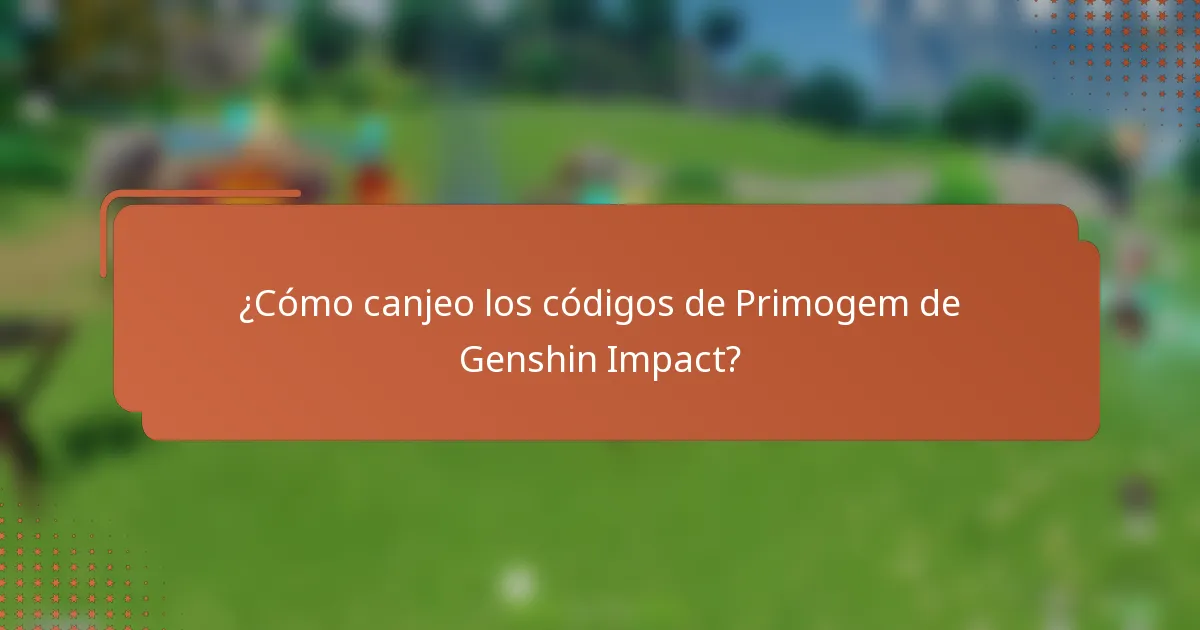 ¿Cómo canjeo los códigos de Primogem de Genshin Impact?