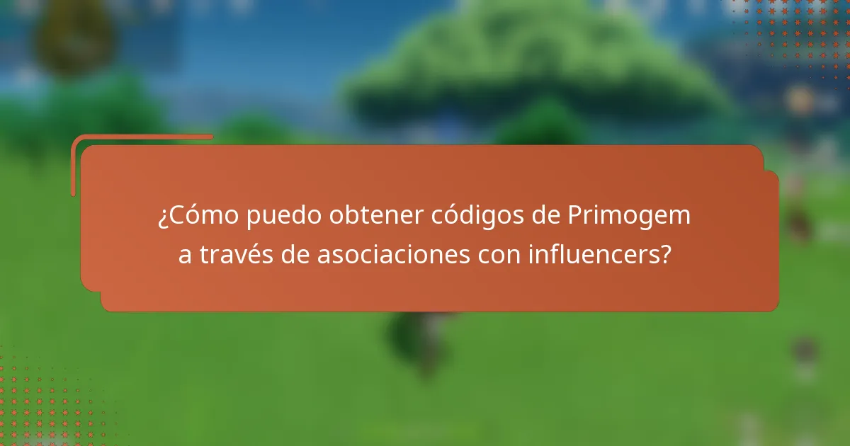 ¿Cómo puedo obtener códigos de Primogem a través de asociaciones con influencers?