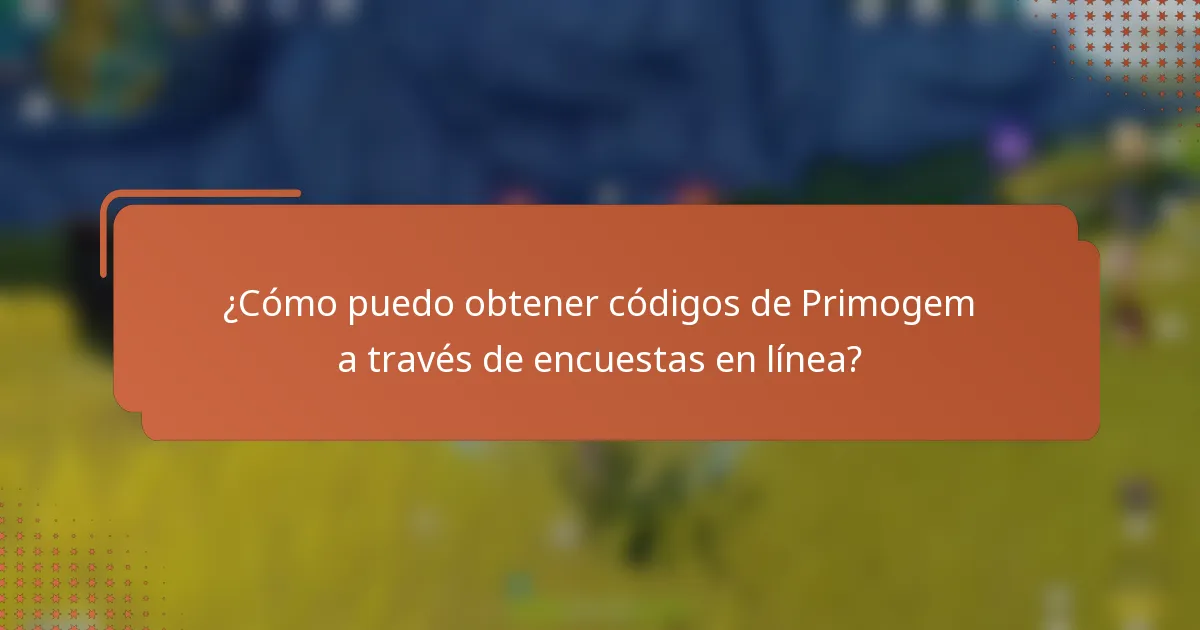 ¿Cómo puedo obtener códigos de Primogem a través de encuestas en línea?