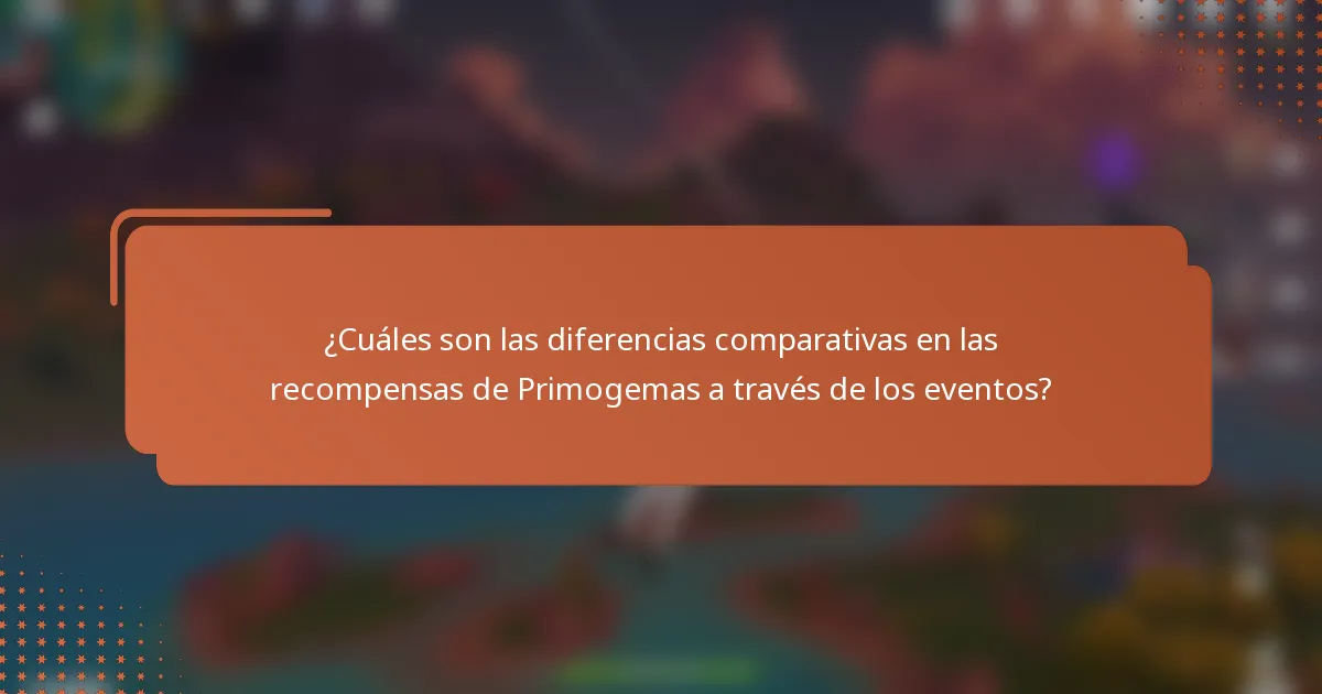 ¿Cuáles son las diferencias comparativas en las recompensas de Primogemas a través de los eventos?