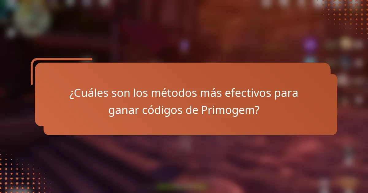 ¿Cuáles son los métodos más efectivos para ganar códigos de Primogem?