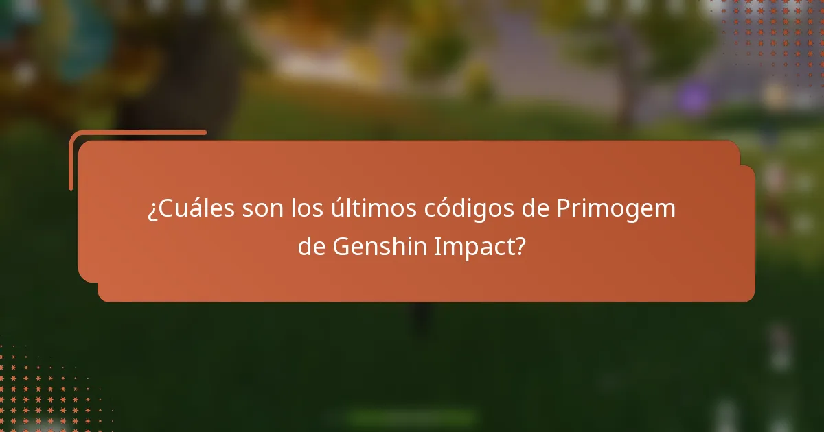 ¿Cuáles son los últimos códigos de Primogem de Genshin Impact?