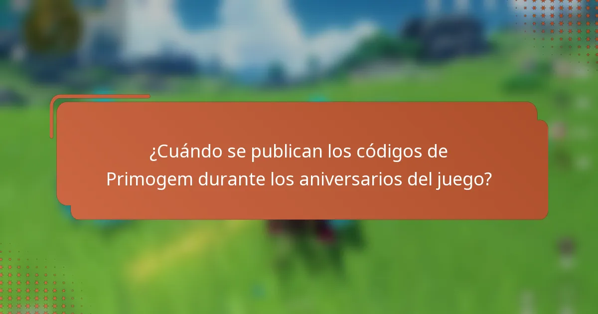 ¿Cuándo se publican los códigos de Primogem durante los aniversarios del juego?