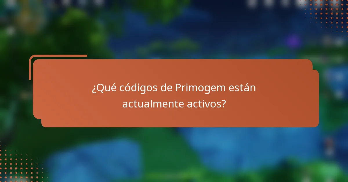 ¿Qué códigos de Primogem están actualmente activos?