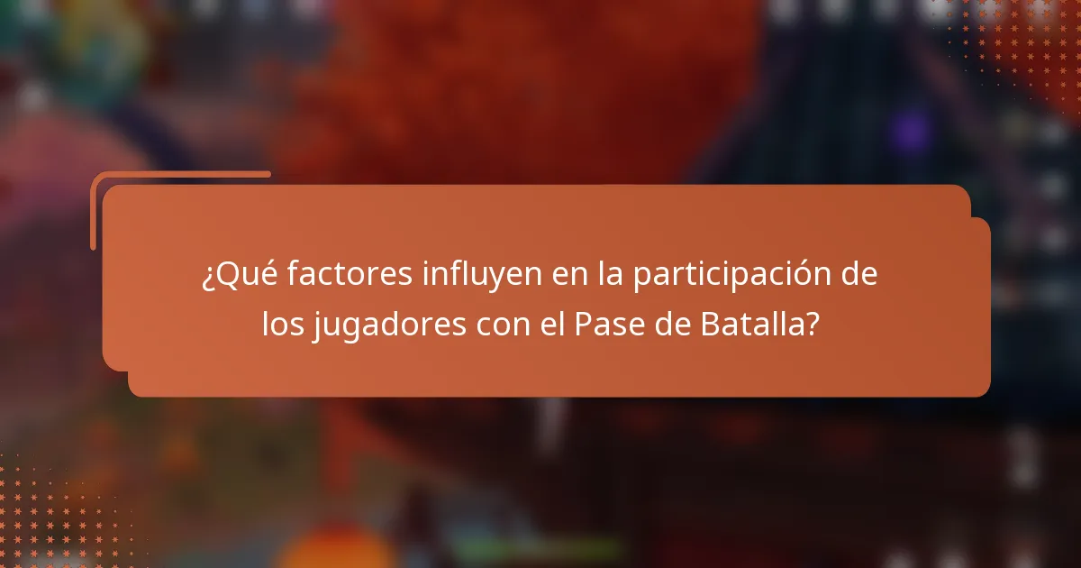 ¿Qué factores influyen en la participación de los jugadores con el Pase de Batalla?