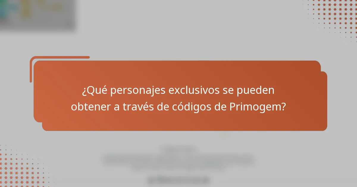 ¿Qué personajes exclusivos se pueden obtener a través de códigos de Primogem?