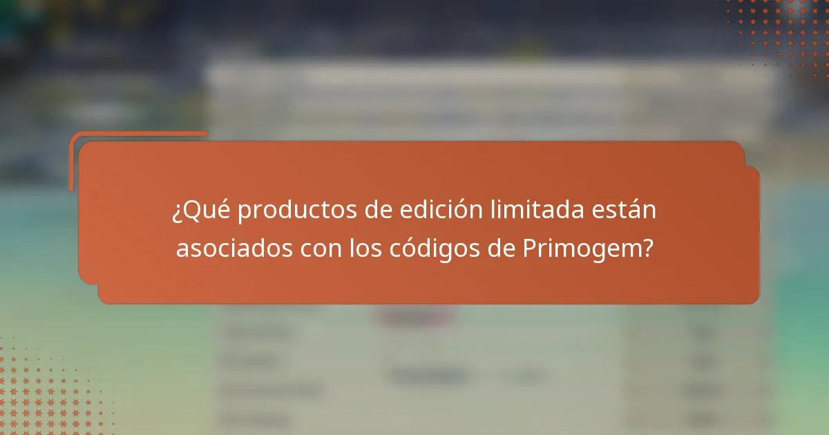 ¿Qué productos de edición limitada están asociados con los códigos de Primogem?