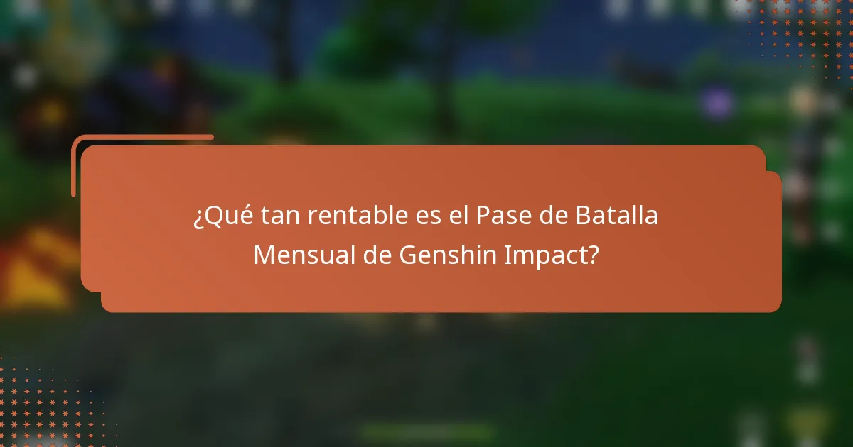 ¿Qué tan rentable es el Pase de Batalla Mensual de Genshin Impact?